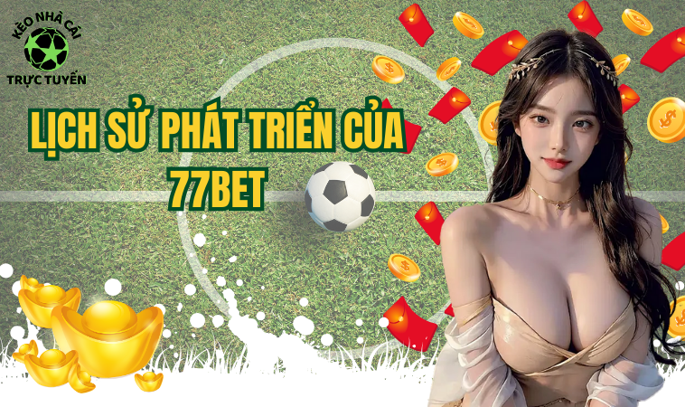 77bet - Cơ Hội Đổi Đời Cho Bet Thủ Khi Tham Gia Nhà Cái 1 77bet - Cơ Hội Đổi Đời Cho Bet Thủ Khi Tham Gia Nhà Cái