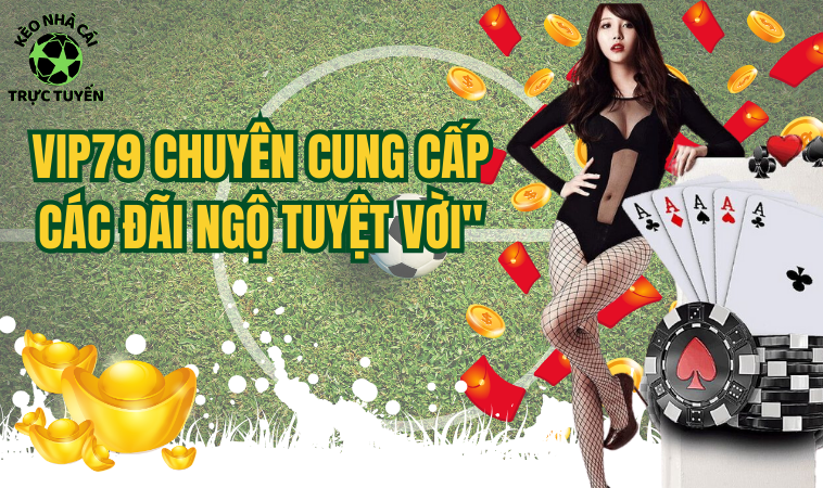 Vip79 - Sân Chơi Đổi Thưởng Hàng Đầu, Chơi Ngay Trúng Lớn 2 Vip 79 - Sân Chơi Đổi Thưởng Hàng Đầu, Chơi Ngay Trúng Lớn